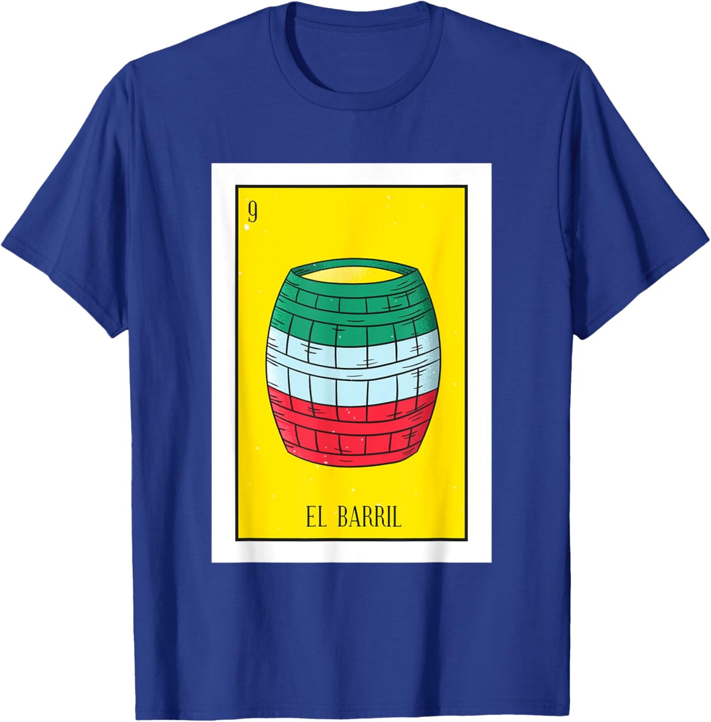 El Barril Lottery Il Barrell Mexican card Lottery T-Shirt - T-Shirt | Royal