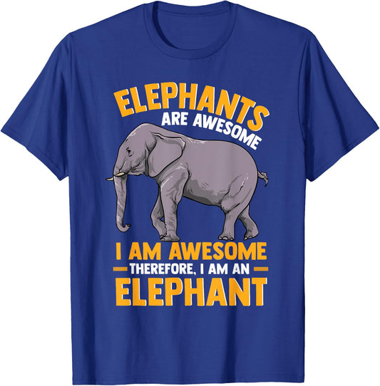 Elephants Are Awesome I am Awesome - Funny Elephants Gift T-Shirt - T-Shirt | Royal