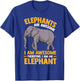 Elephants Are Awesome I am Awesome - Funny Elephants Gift T-Shirt - T-Shirt | Royal