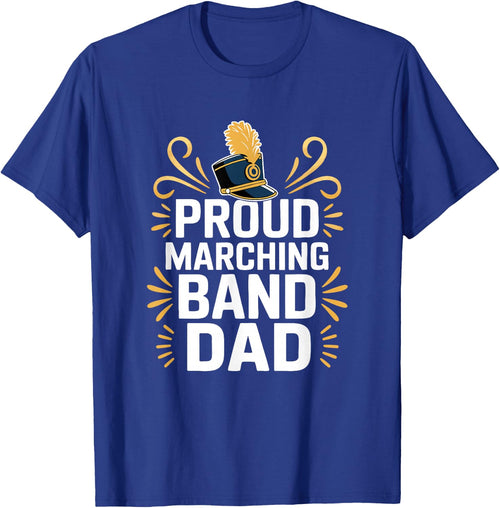Proud Marching Band Dad - Band Parent Support