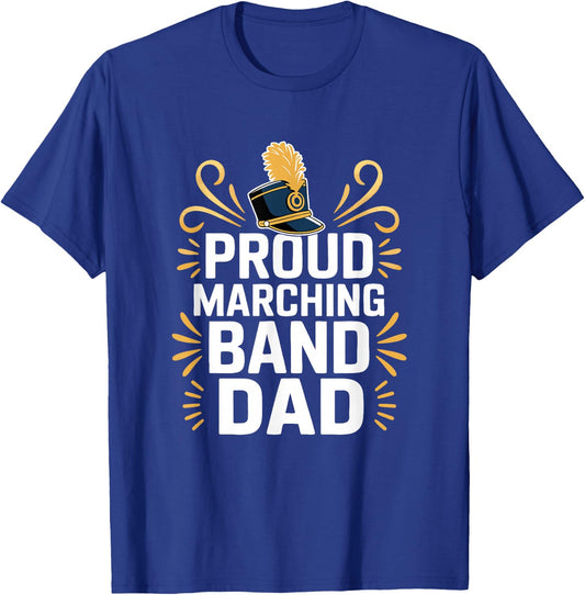 Proud Marching Band Dad - Band Parent Support T-Shirt - T-Shirt | Royal