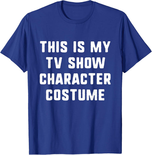 This Is My Tv Show Character Costume Halloween Easy Adult T-Shirt - T-Shirt | Royal