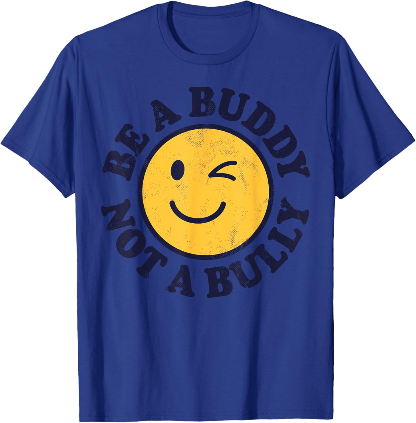 Be A Buddy Not A Bully Positive Inspirational Kindness Retro T-Shirt - T-Shirt | Royal