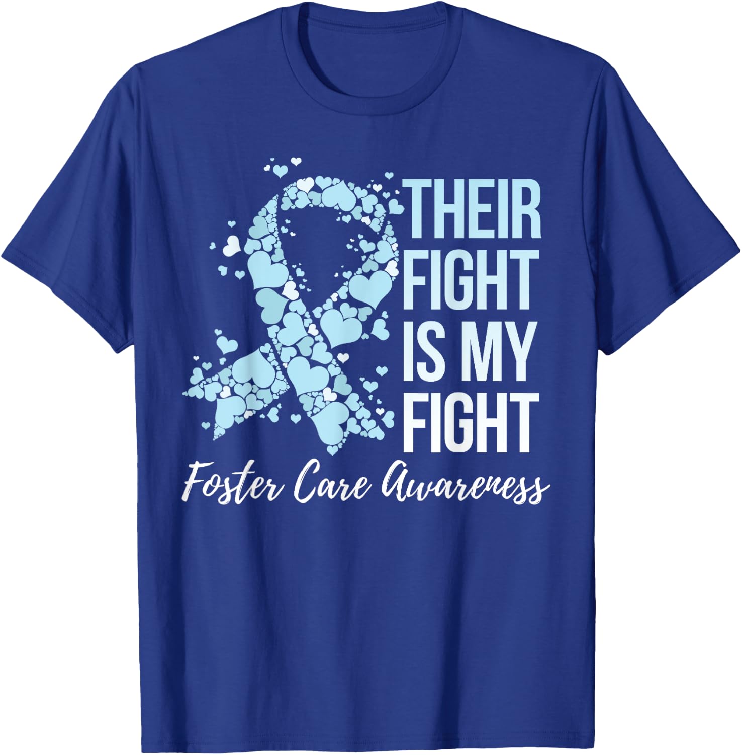 Their Fight Is My Fight Foster Care Awareness T-Shirt - T-Shirt | Royal