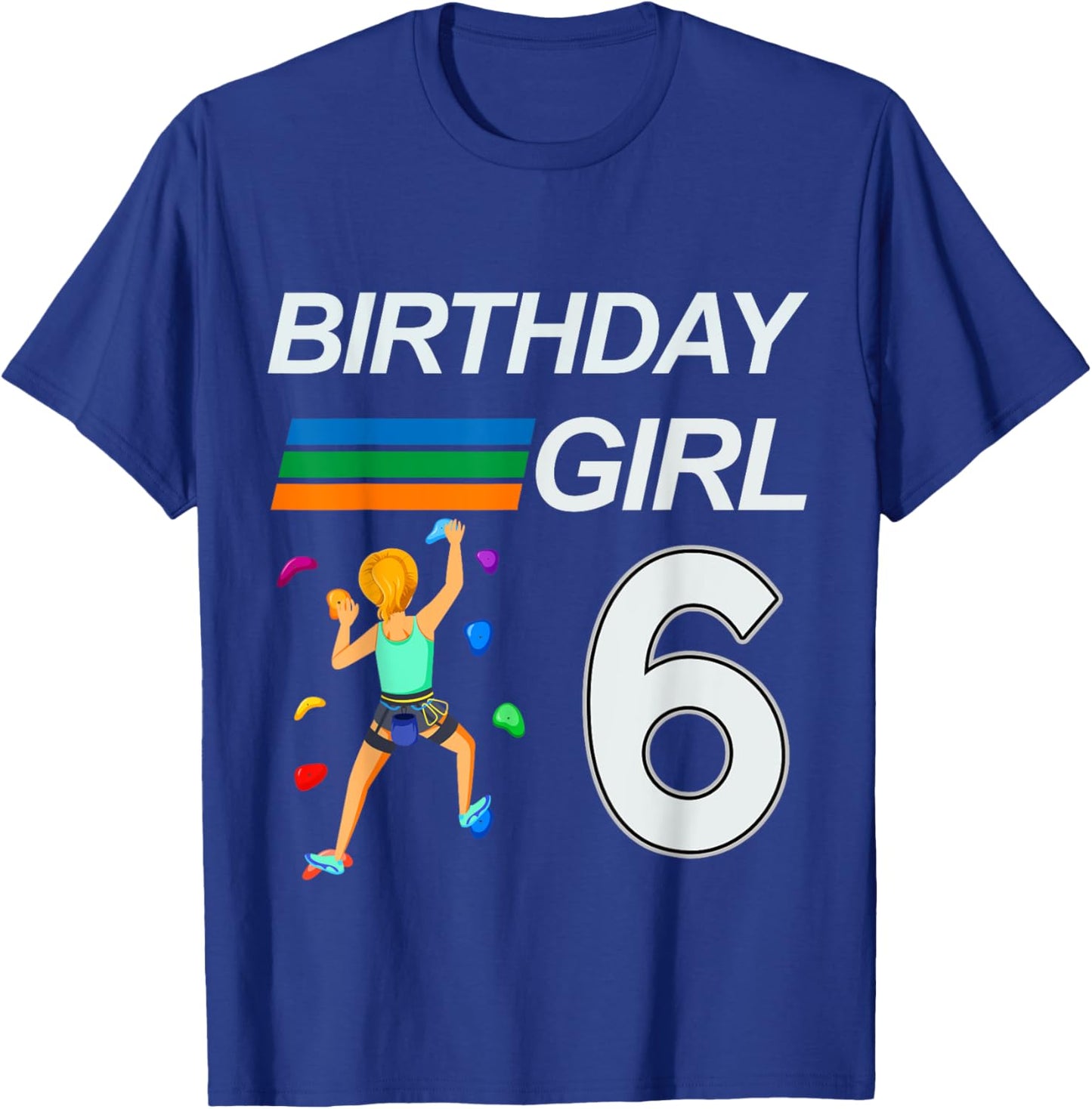 6 Years Old Birthday Bouldering Rock Climbing for Girls T-Shirt - T-Shirt | Royal