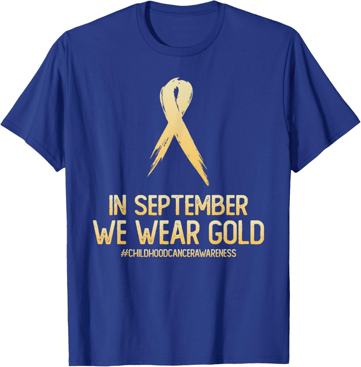 Childhood Cancer Awareness Month In September We Wear Gold T-Shirt - T-Shirt | Royal