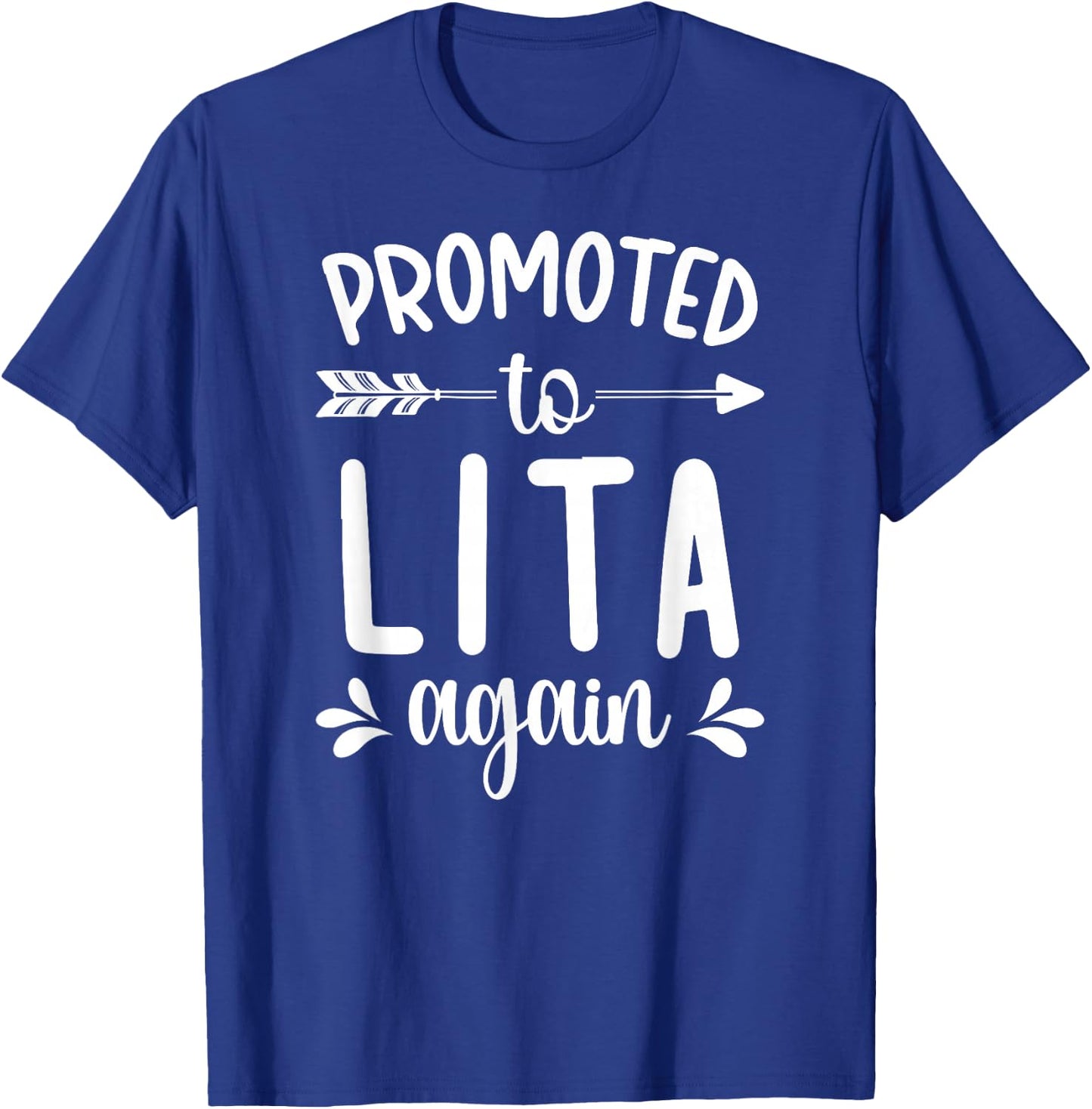Promoted To Lita Again Future Lita Grandma Lita To Be T-Shirt - T-Shirt | Royal