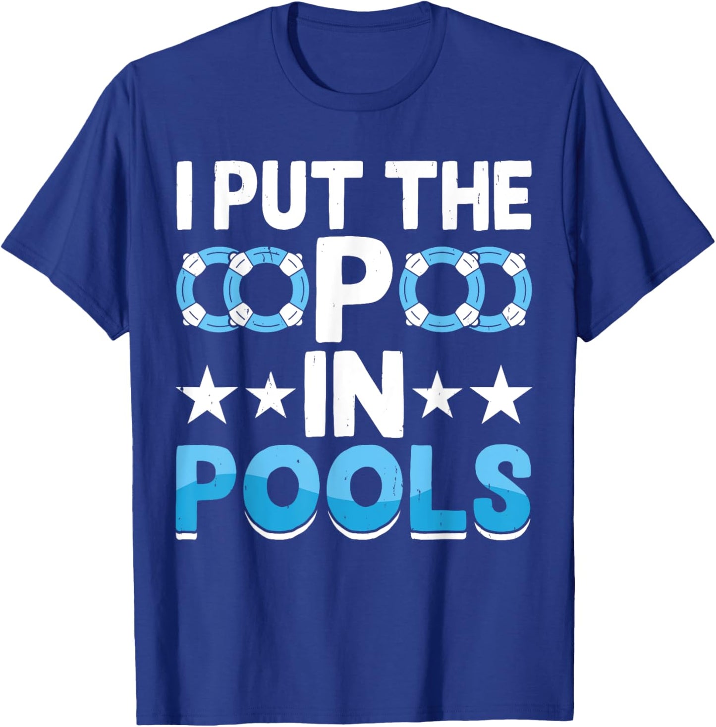 I Put The P In Pools T-Shirt - T-Shirt | Royal