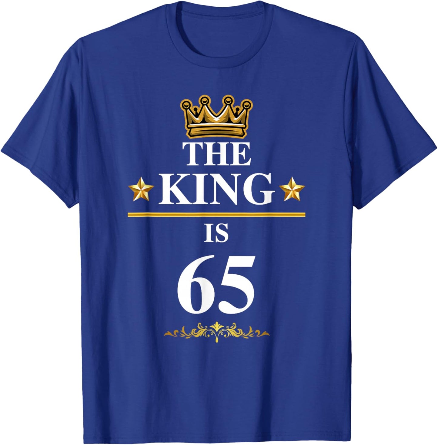 The King Is 65 Funny 65th Birthday Party Crown Kings T-Shirt - T-Shirt | Royal