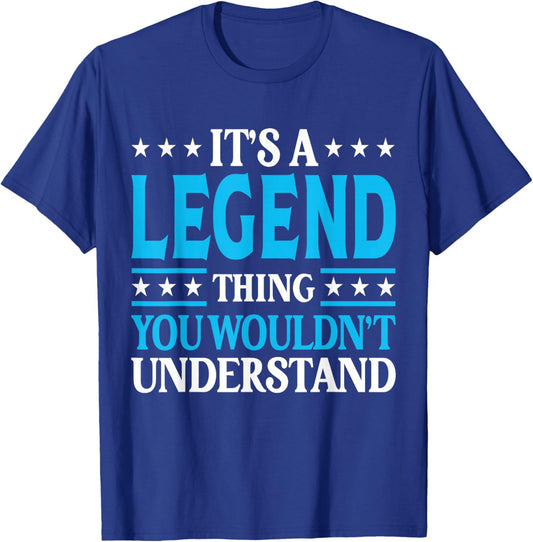 It's A Legend Thing Wouldn't Understand Personal Name Legend T-Shirt - T-Shirt | Royal