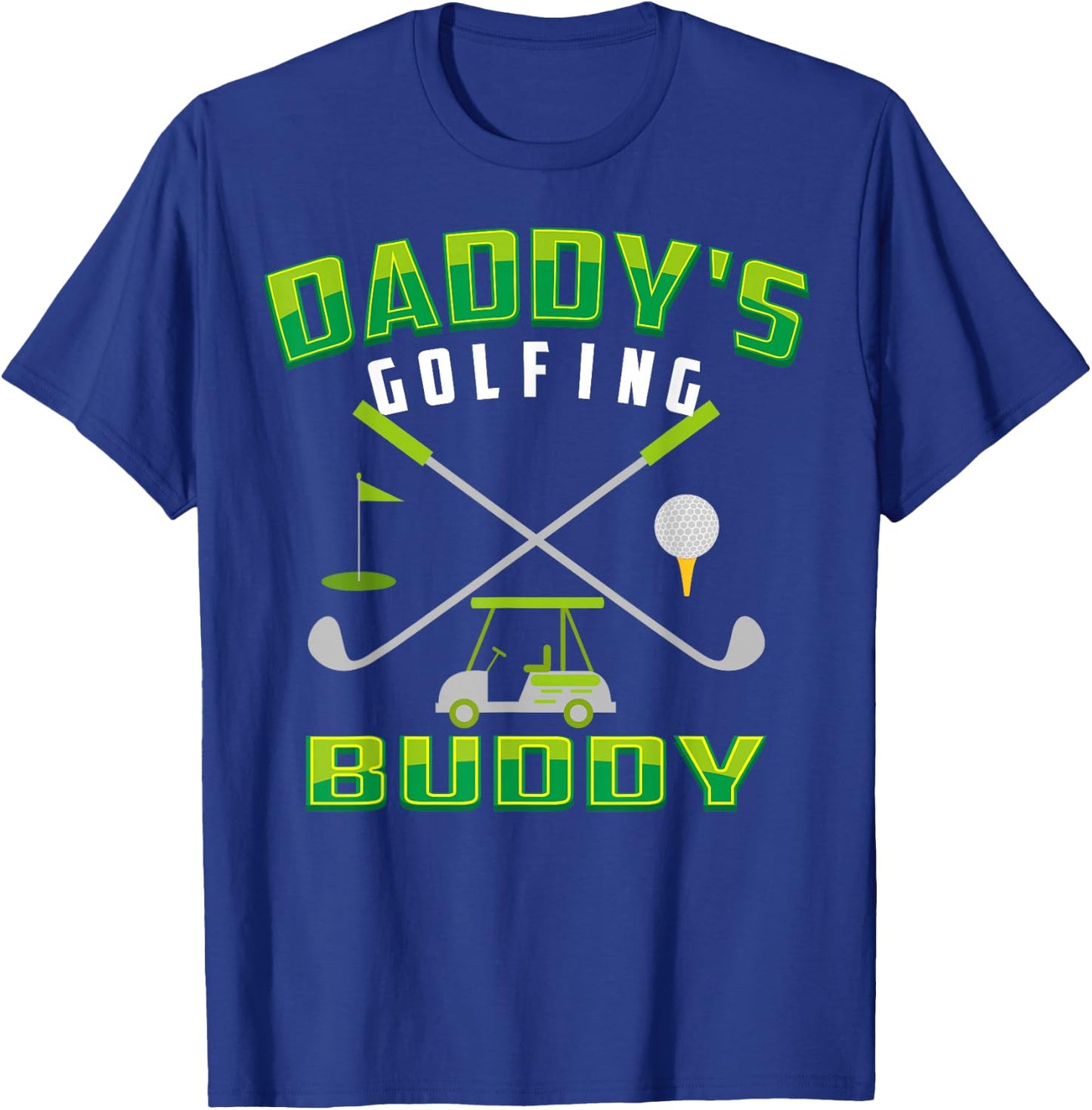 Daddy's Golfing Buddy Shirt | Cool Golfer's Kids Gift T-Shirt - T-Shirt | Royal