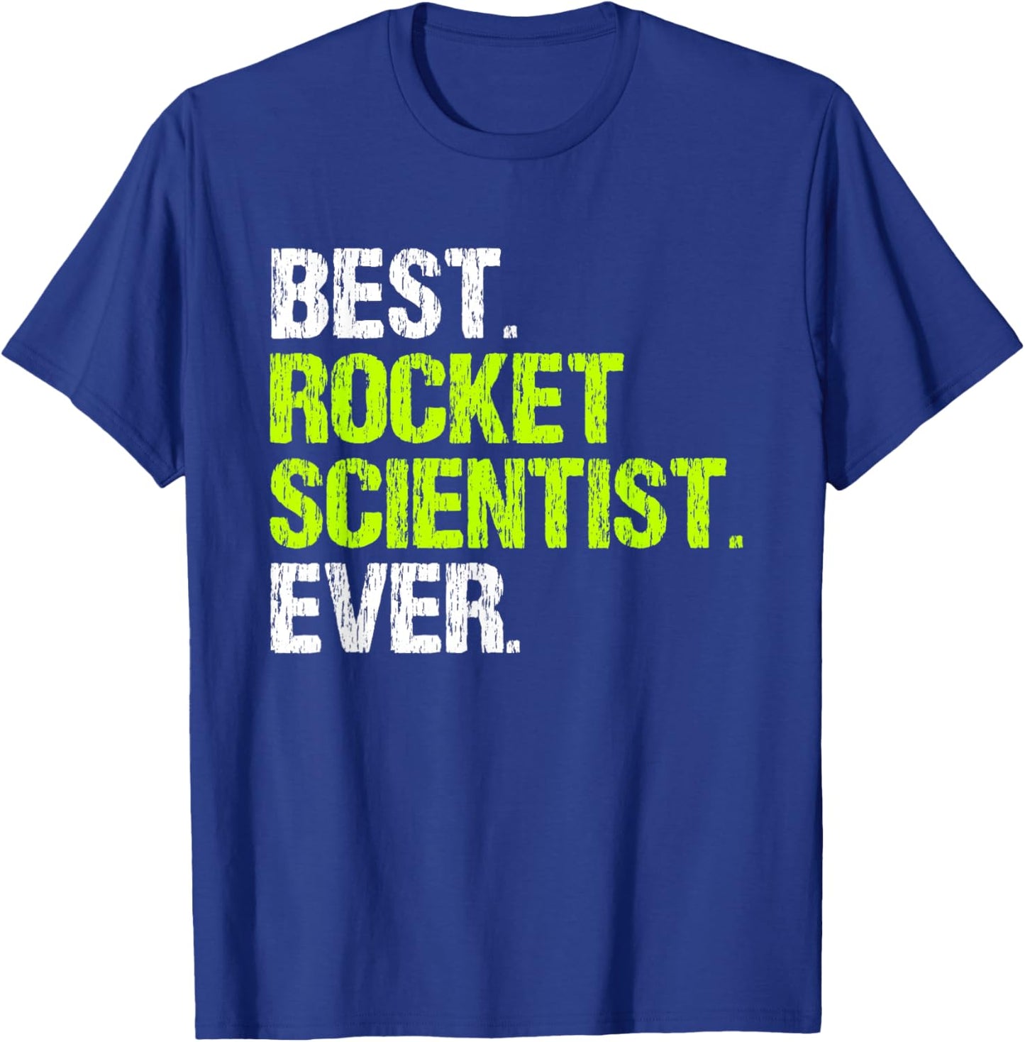 Best Rocket Scientist Ever Funny Aerospace Engineer Science T-Shirt - T-Shirt | Royal