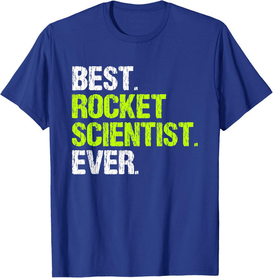 Best Rocket Scientist Ever Funny Aerospace Engineer Science T-Shirt - T-Shirt | Royal