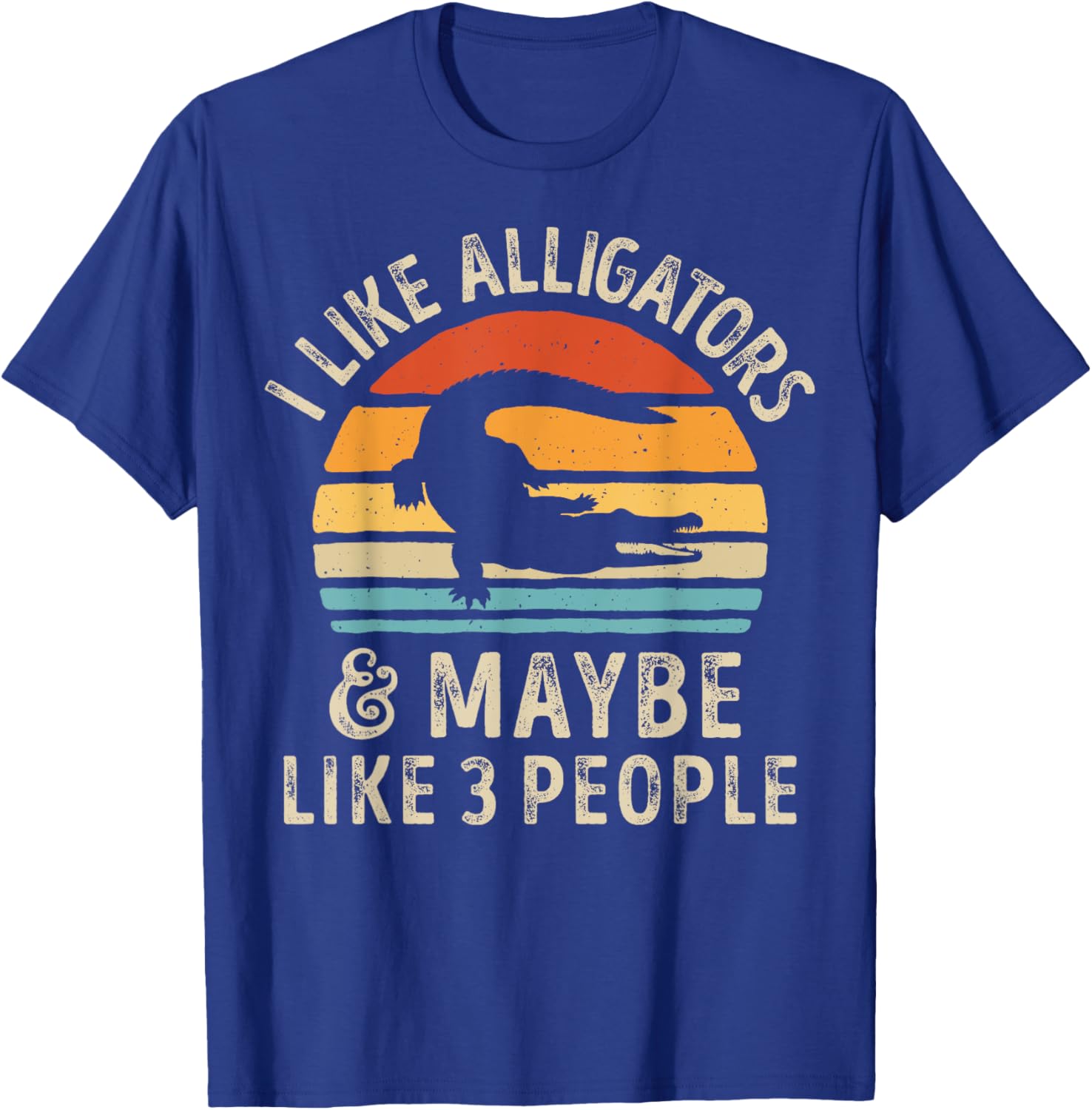 I Like Alligators and Maybe 3 People Alligator Reptile Retro T-Shirt - T-Shirt | Royal