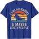 I Like Alligators and Maybe 3 People Alligator Reptile Retro T-Shirt - T-Shirt | Royal
