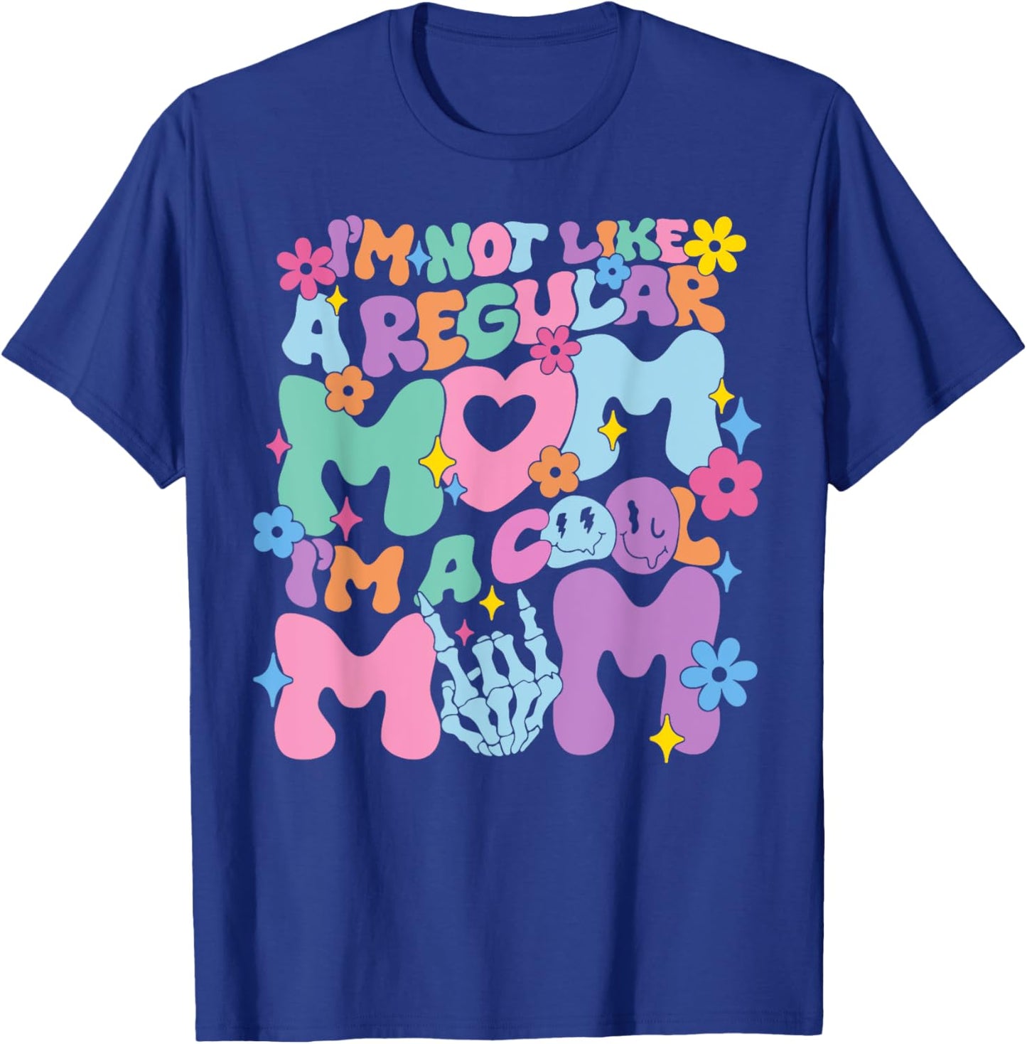 I'm Not Like A Regular Mom I'm A Cool Mom Funny Mothers Day T-Shirt - T-Shirt | Royal