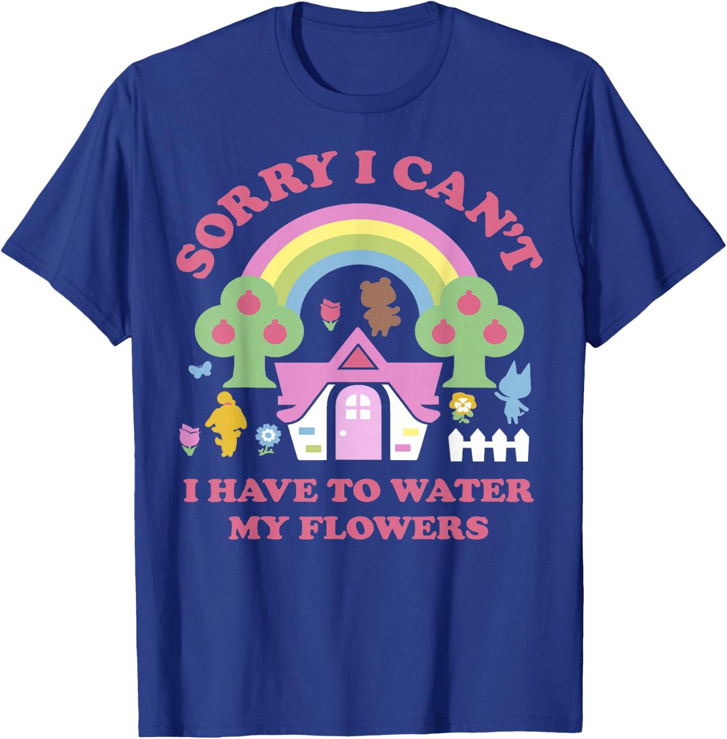 Animal Crossing Sorry I Can't I Have To Water My Flowers T-Shirt - T-Shirt | Royal