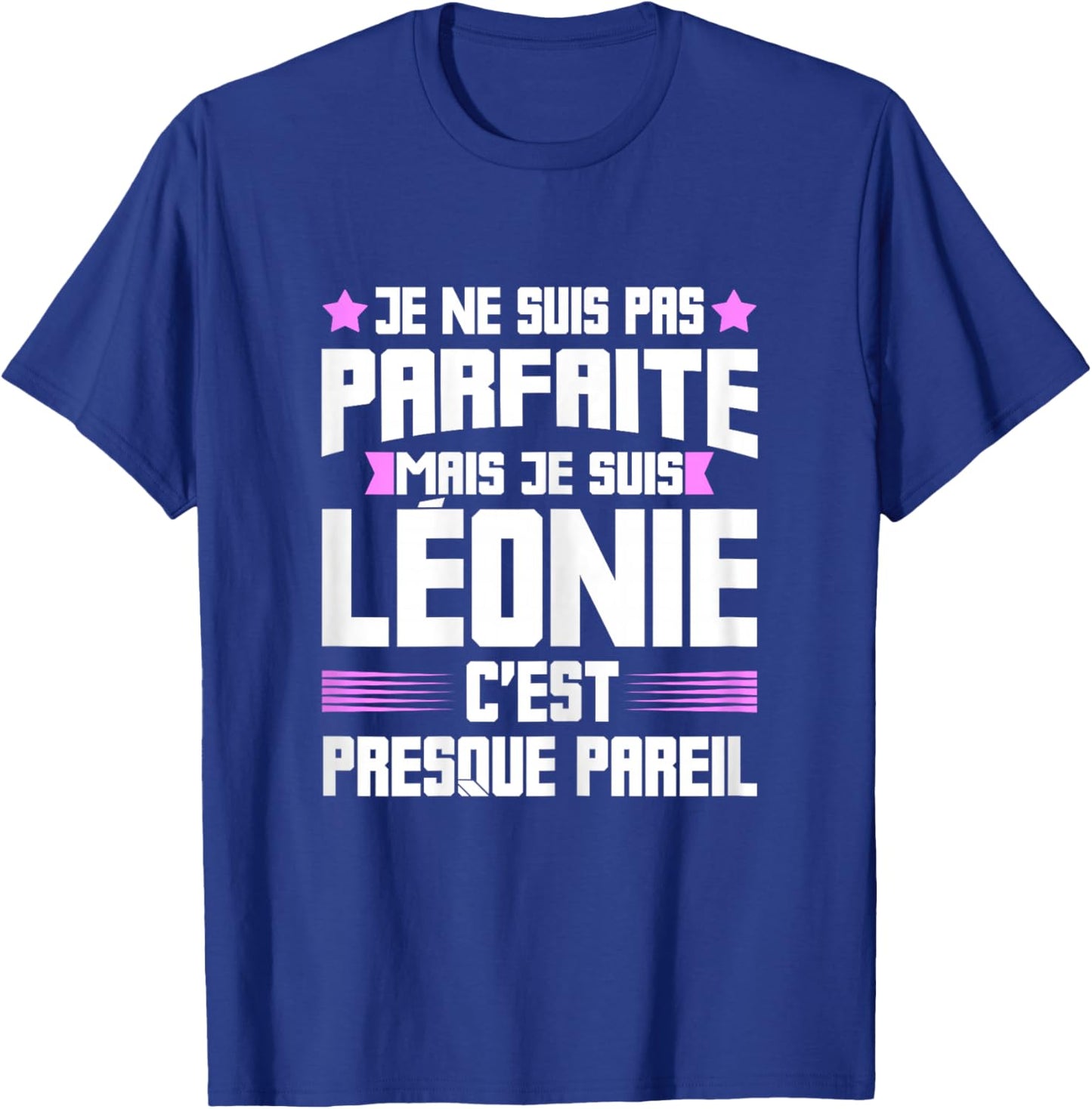 Léonie Parfait | Quote Funny Funny Mom First Name Gift T-Shirt - T-Shirt | Royal