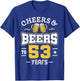 53rd Birthday Cheers And Beers to 53 Years Funny Gift T-Shirt - T-Shirt | Royal