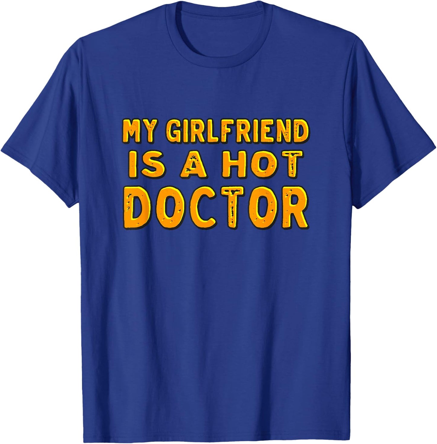 My Girlfriend Is A Hot Doctor T-Shirt - T-Shirt | Royal