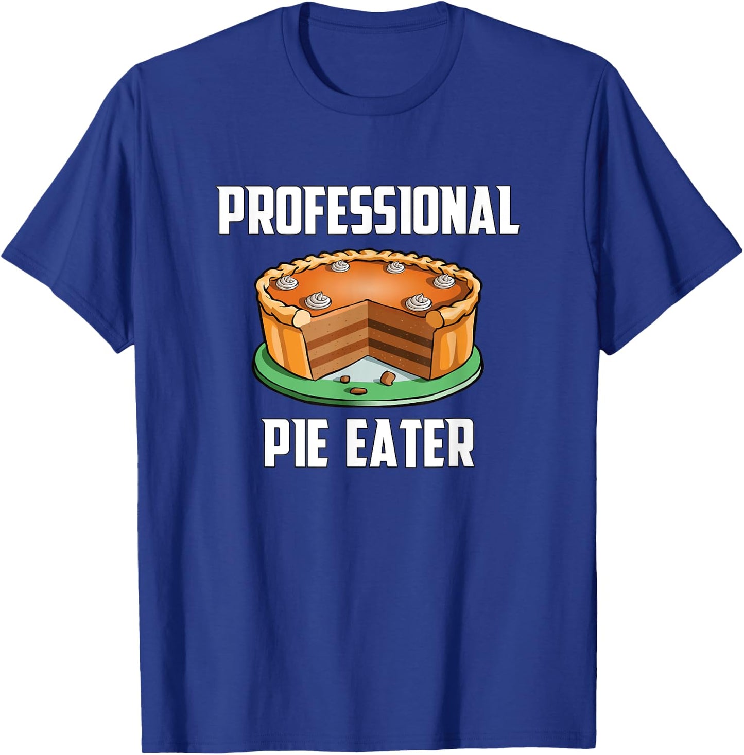 Professional Pie Eater Thanksgiving Pumpkin Spice Gifts T-Shirt - T-Shirt | Royal