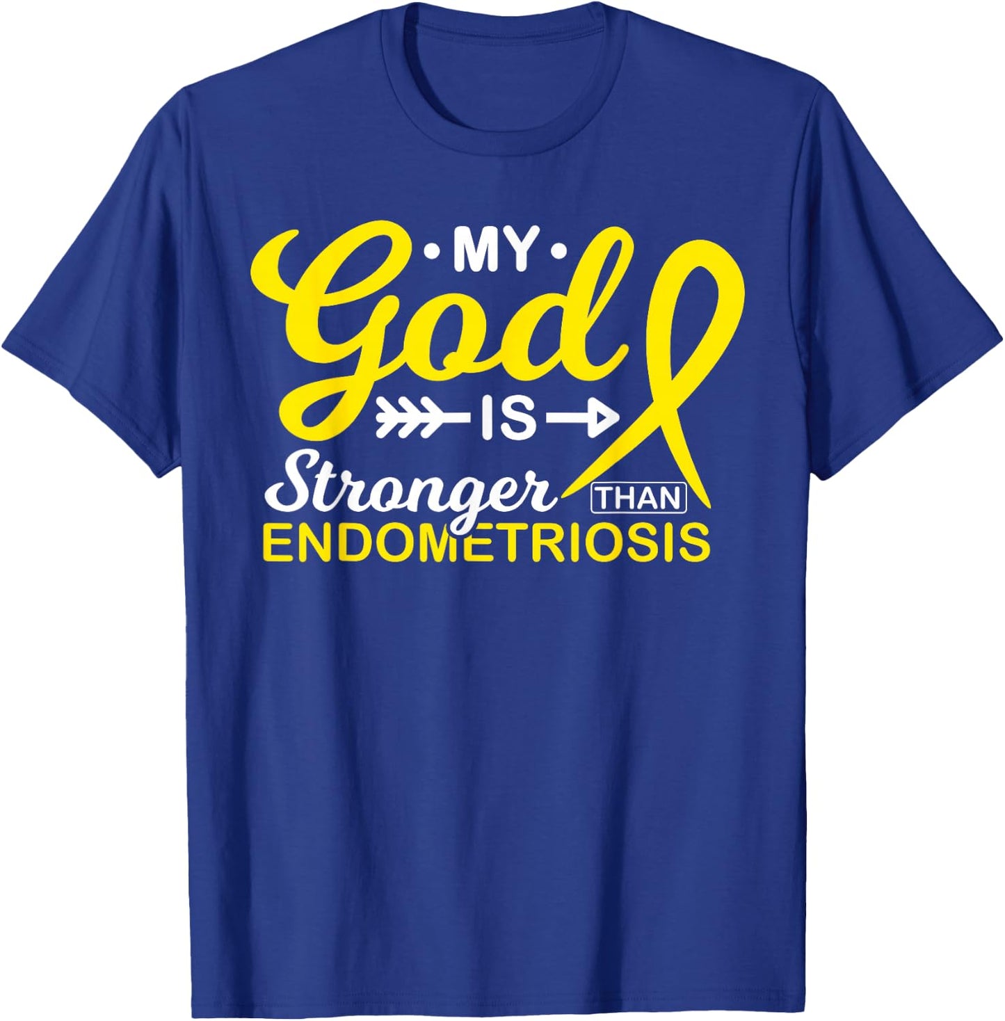 My God is Stronger Than Endometriosis Awareness Warrior T-Shirt - T-Shirt | Royal