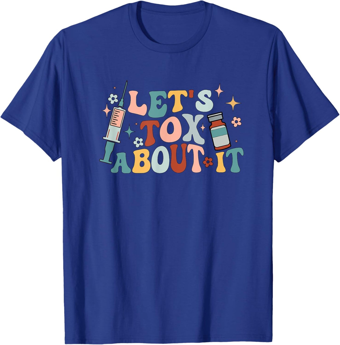 Groovy Tox About It Cosmetic RN Np Nurse Dealer Med Spa T-Shirt - T-Shirt | Royal