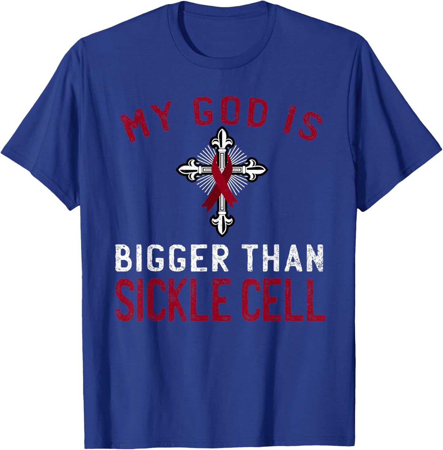My God is Bigger Than Sickle Cell Awareness Ribbon T-Shirt - T-Shirt | Royal