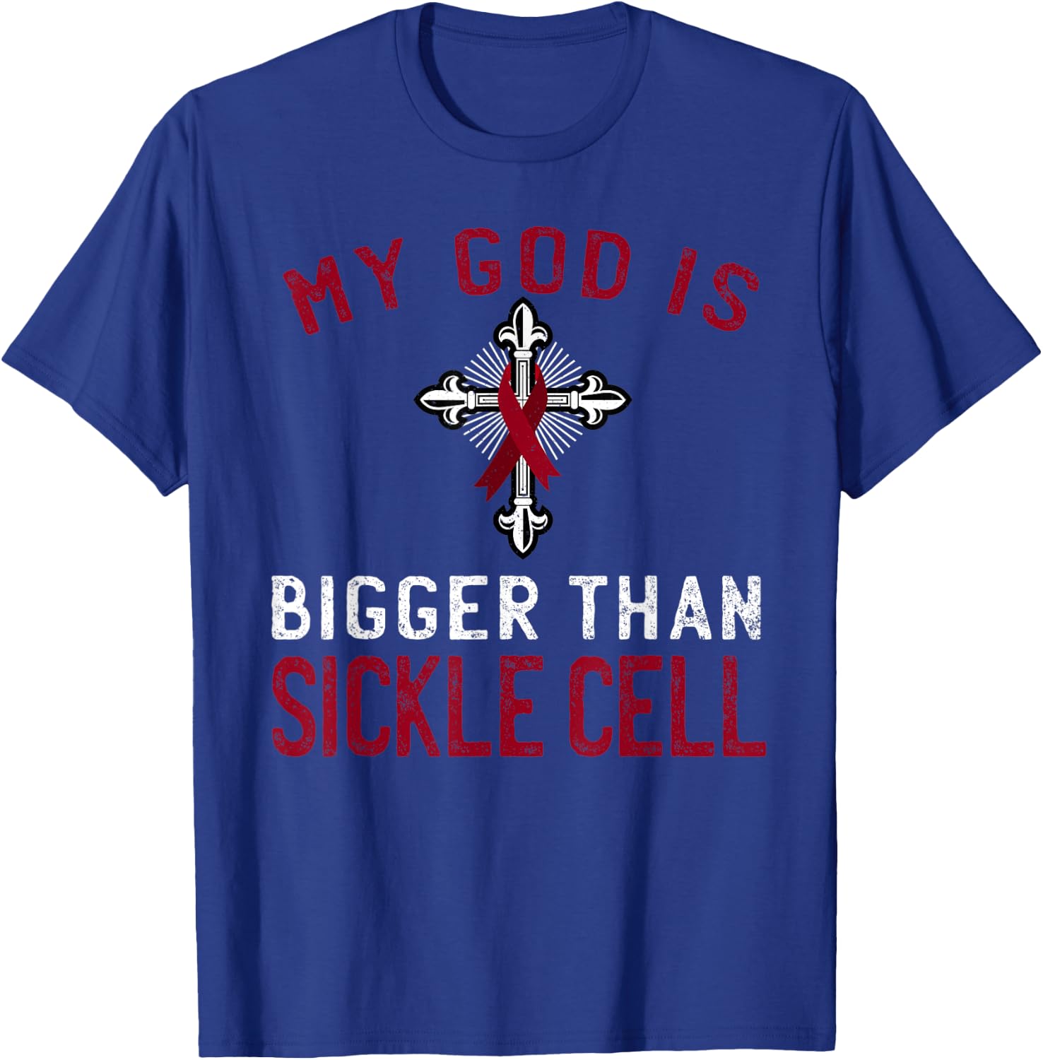 My God is Bigger Than Sickle Cell Awareness Ribbon T-Shirt - T-Shirt | Royal