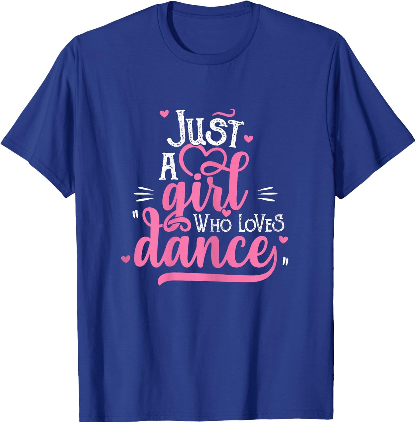 Just A Girl Who Loves Dance Gift Dancer T-Shirt - T-Shirt | Royal