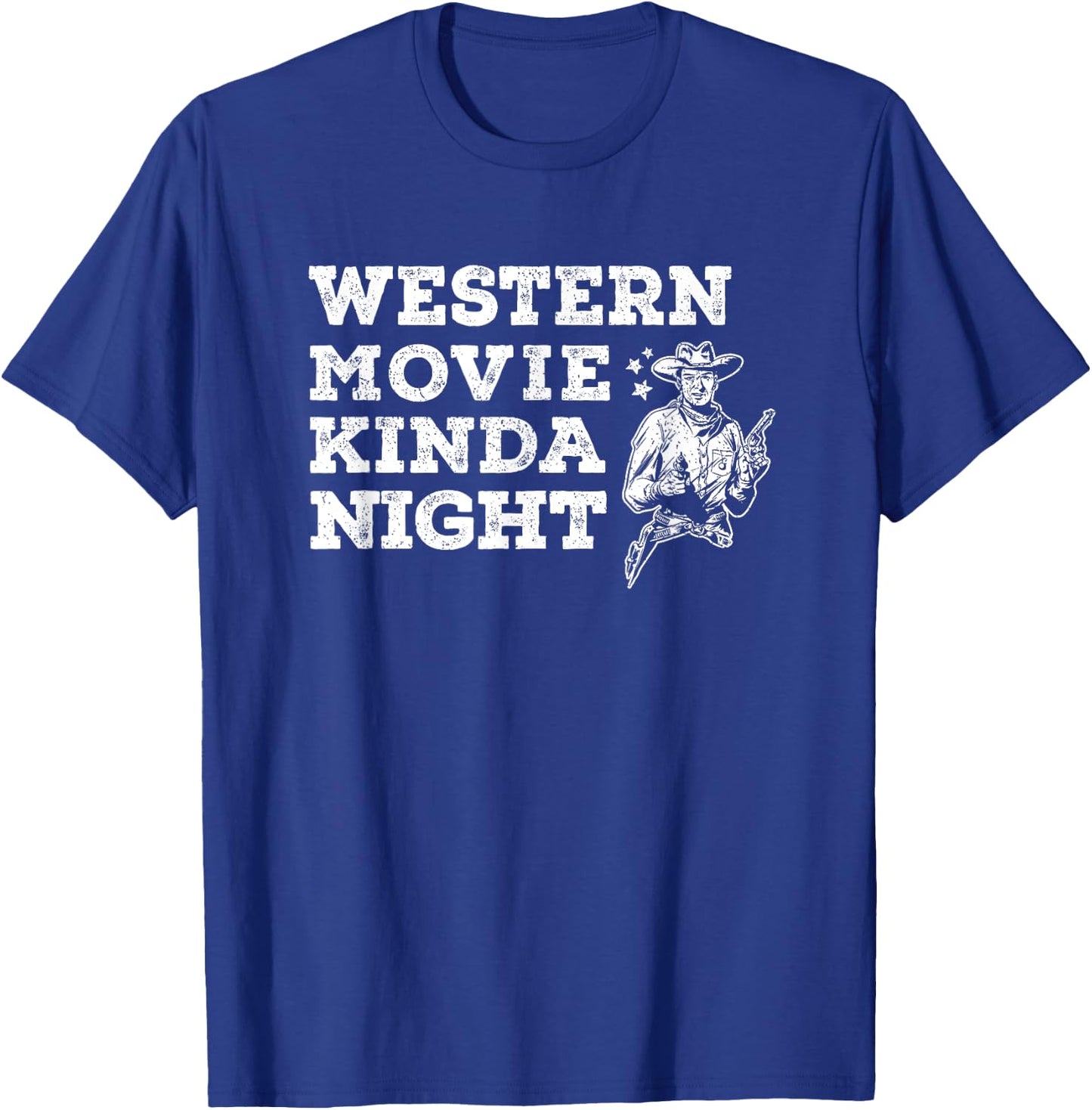 Western Movie Kinda Night Old Wild West Cowboys Binge Watch T-Shirt - T-Shirt | Royal