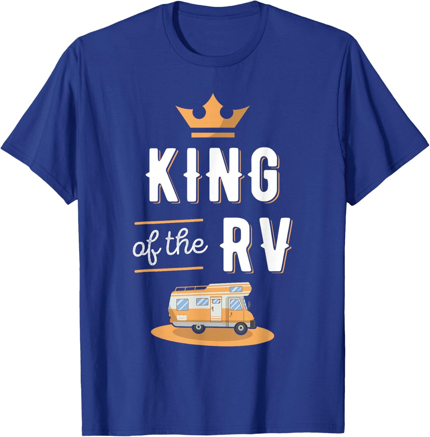 King of the RV Fathers Day Motorhome Gift T-Shirt - T-Shirt | Royal