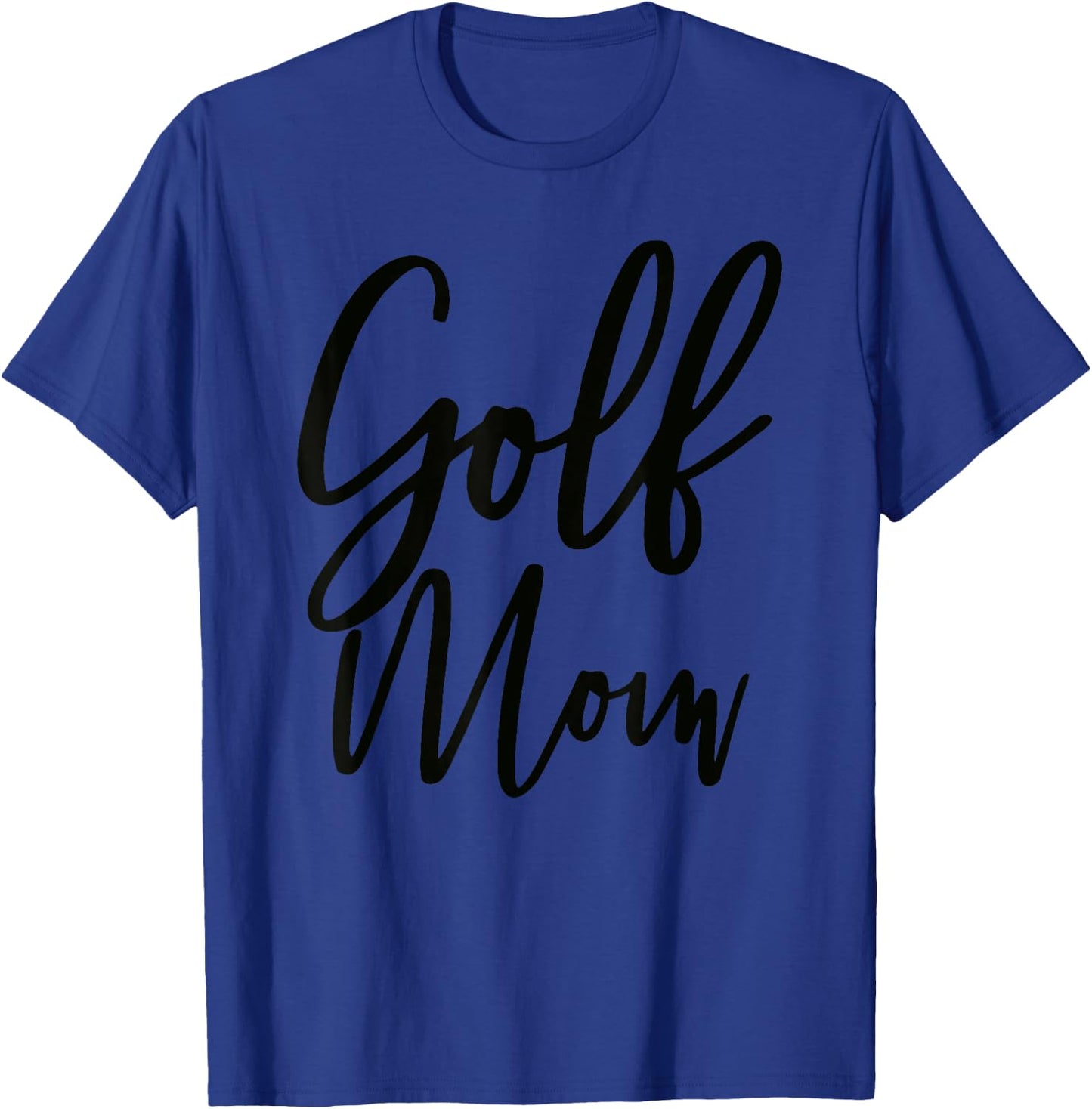 Golf Mom Shirt | Golf Mom T-Shirt - T-Shirt | Royal