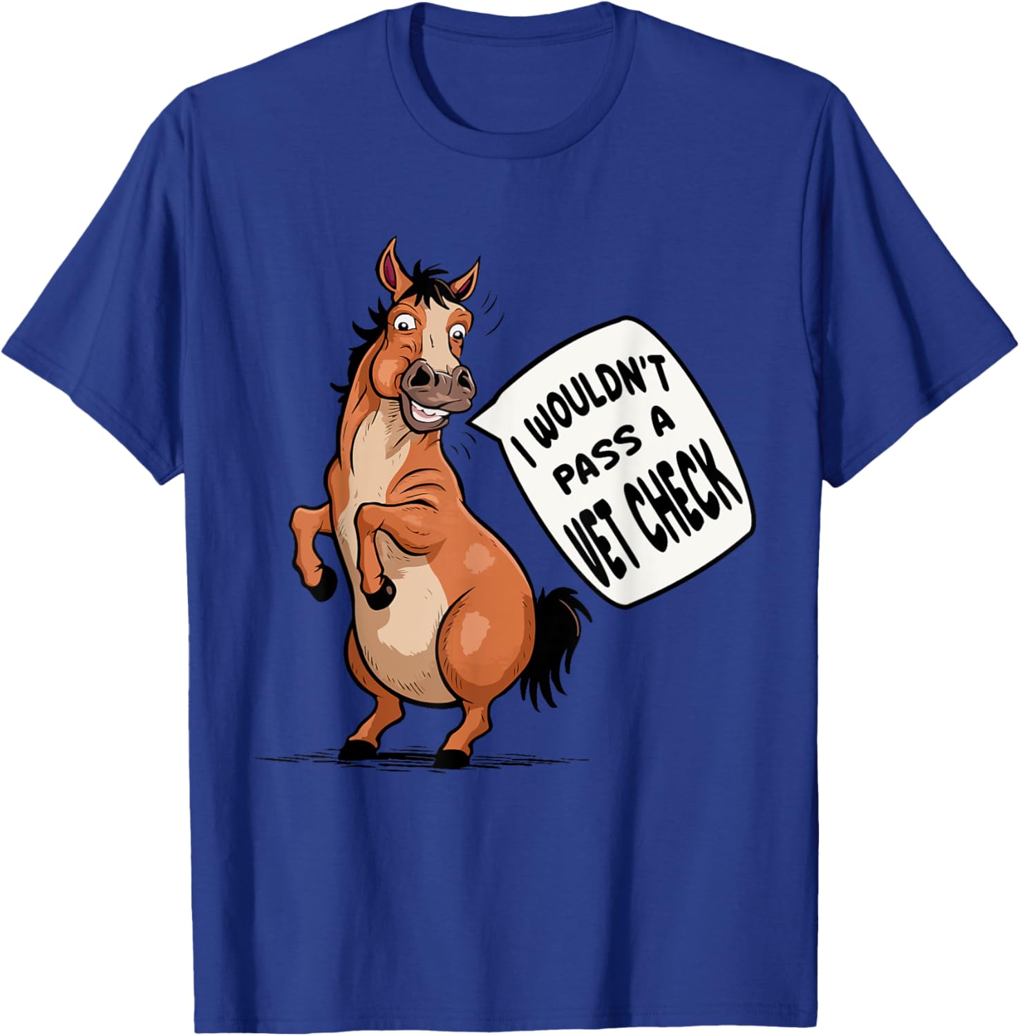 I wouldn't pass a Vet Check Equestrian Horse Lover Quotes T-Shirt - T-Shirt | Royal