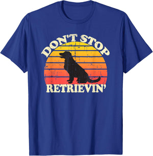 Don't Stop Retrieving Retro Golden Retriever Mom Dad T-Shirt - T-Shirt | Royal