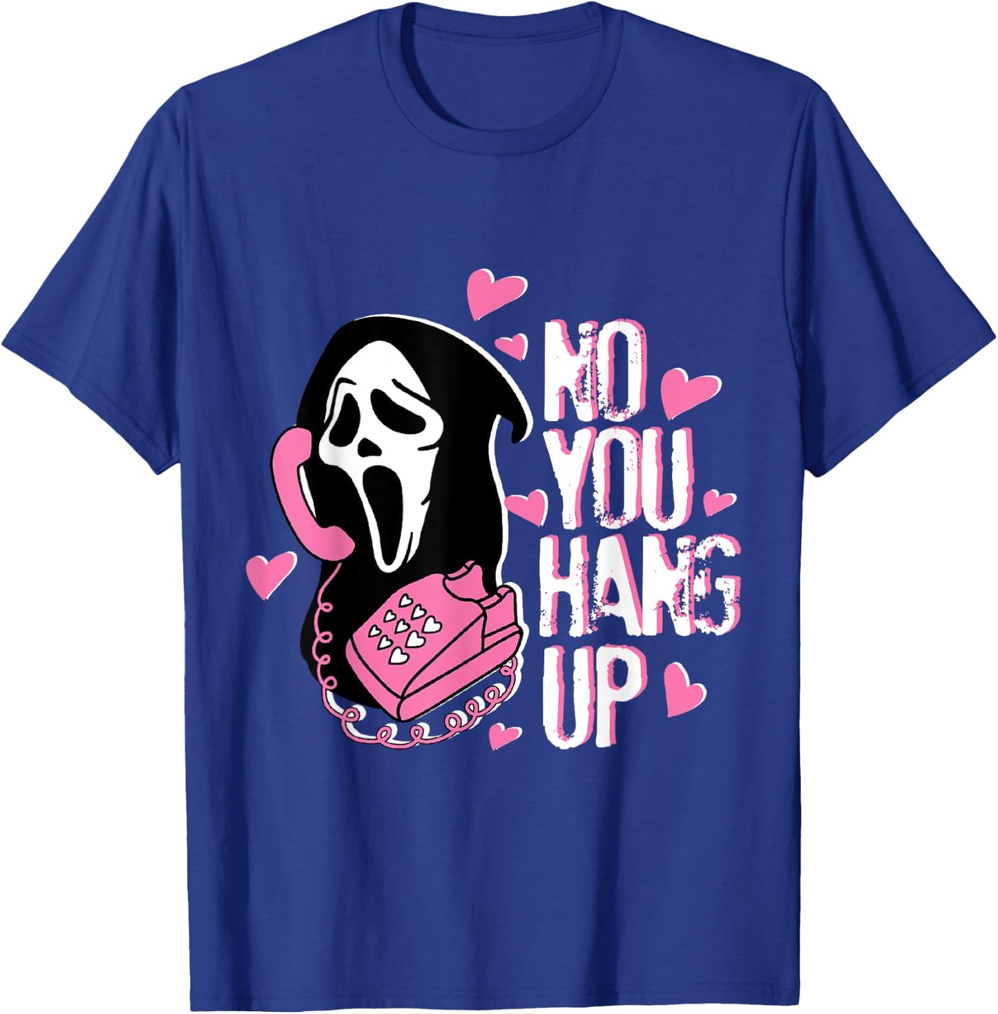 No You Hang Up Funny Ghost Calling Horror Halloween Pink T-Shirt - T-Shirt | Royal