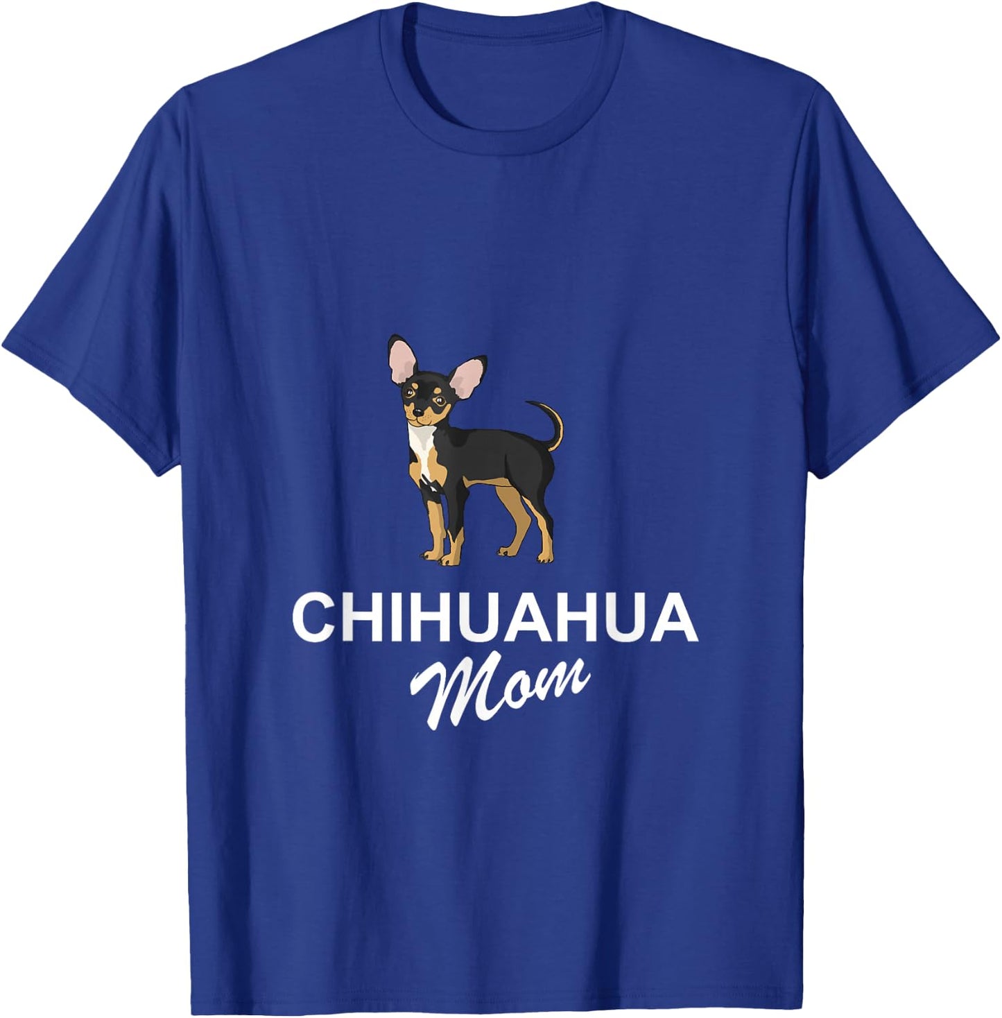 Chihuahua Mom Gift Chiwawa Dog Dog T-Shirt - T-Shirt | Royal