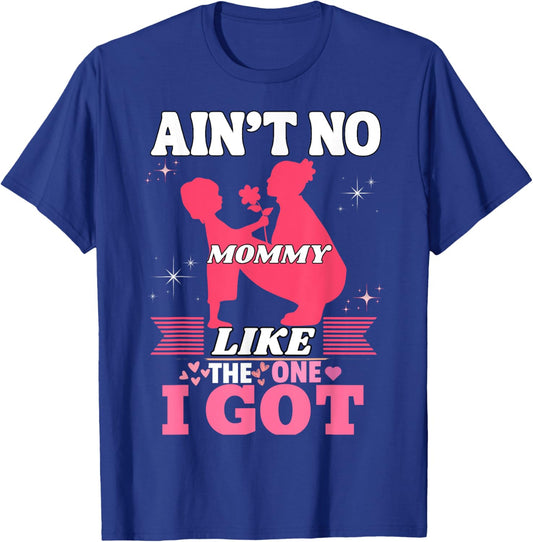 Ain't No Mama Like the One I Got Toddler T-Shirt - T-Shirt | Royal