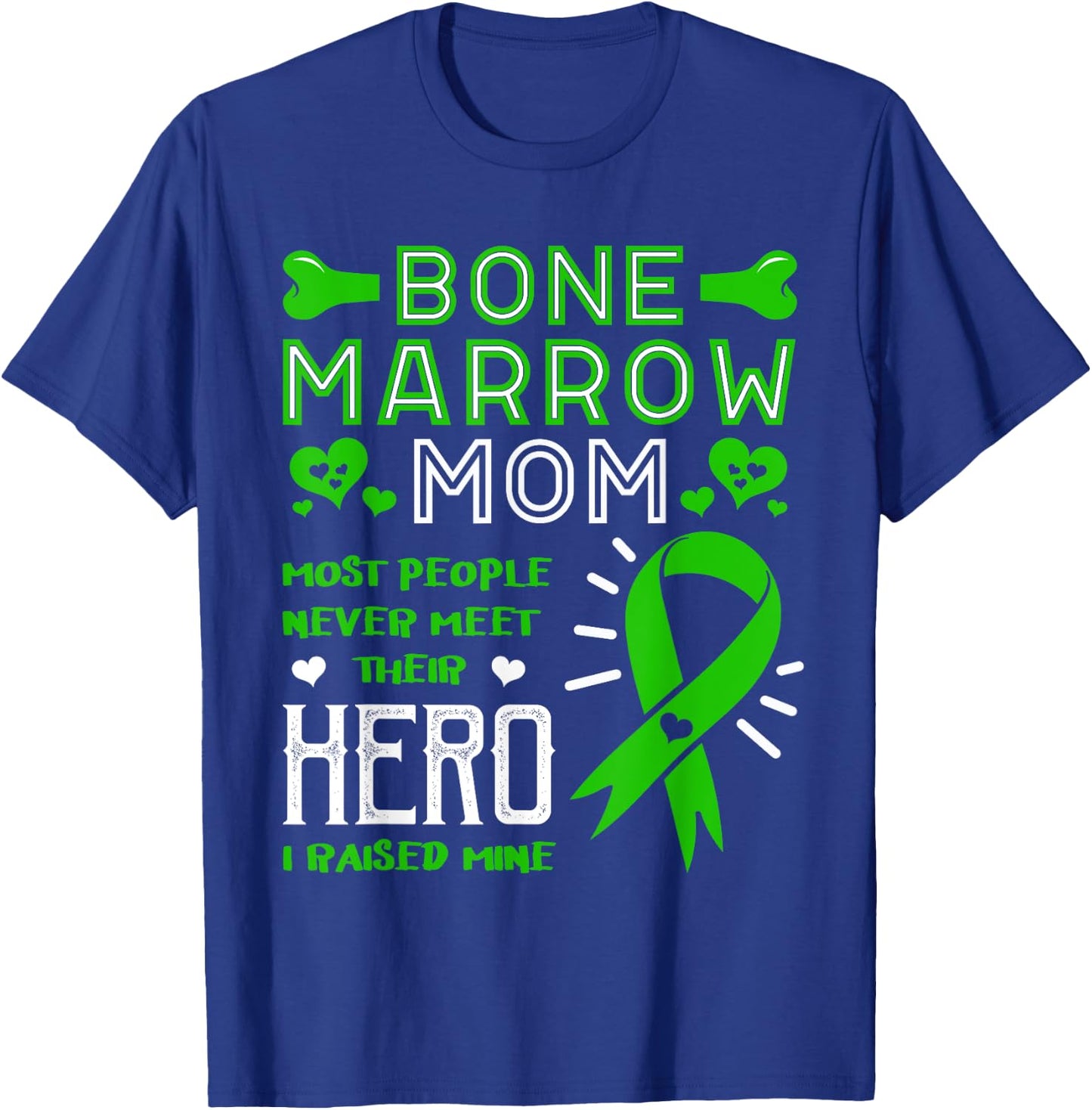 Raised My Hero Bone Marrow Donator Transplant Organ Donor T-Shirt - T-Shirt | Royal