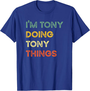 I'm Tony Doing Tony Things Funny Christmas Idea T-Shirt - T-Shirt | Royal