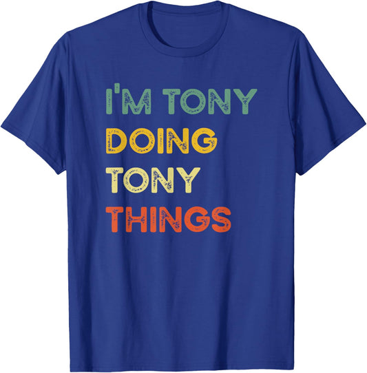 I'm Tony Doing Tony Things Funny Christmas Idea T-Shirt - T-Shirt | Royal