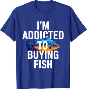 Addicted To Buying Fish Aquarium Shopping Fish Stores Funny T-Shirt - T-Shirt | Royal