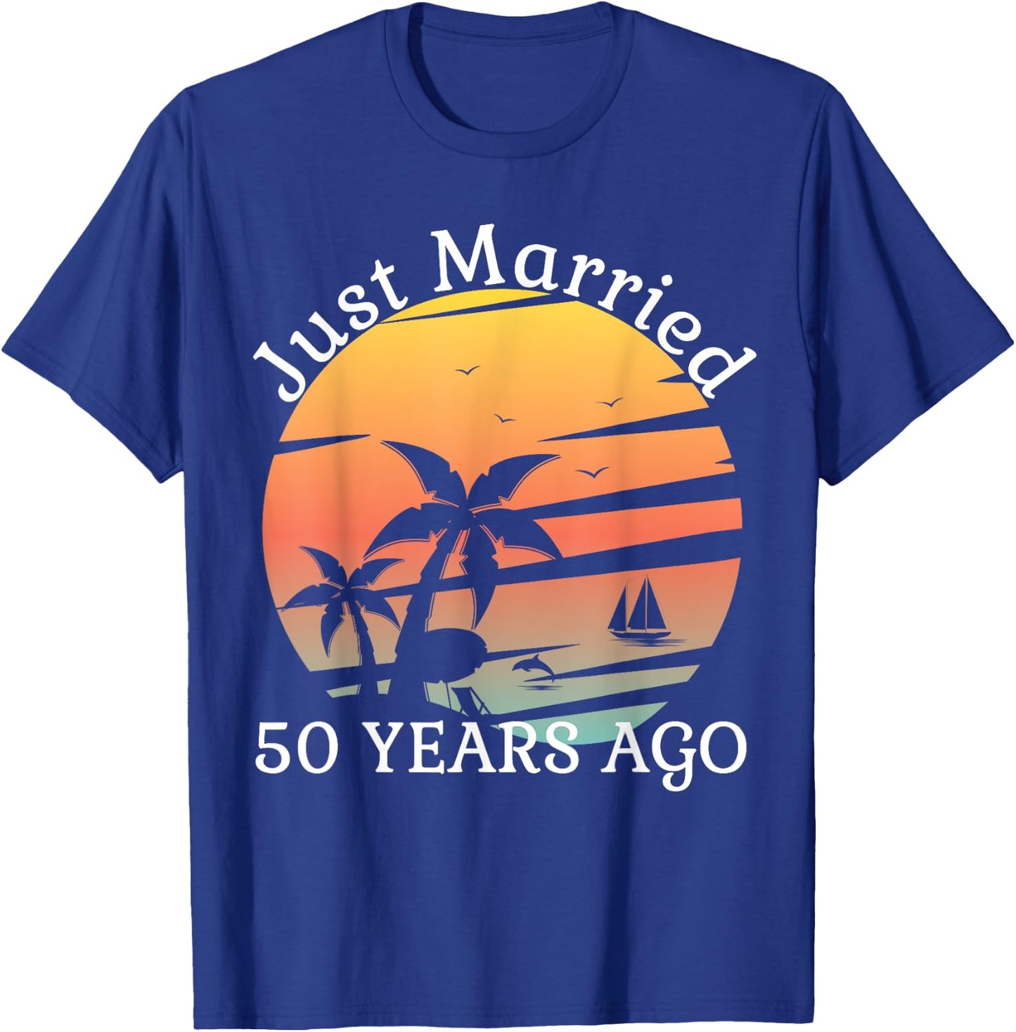 50th Wedding Anniversary Cruise Just Married 50 Years T-Shirt - T-Shirt | Royal