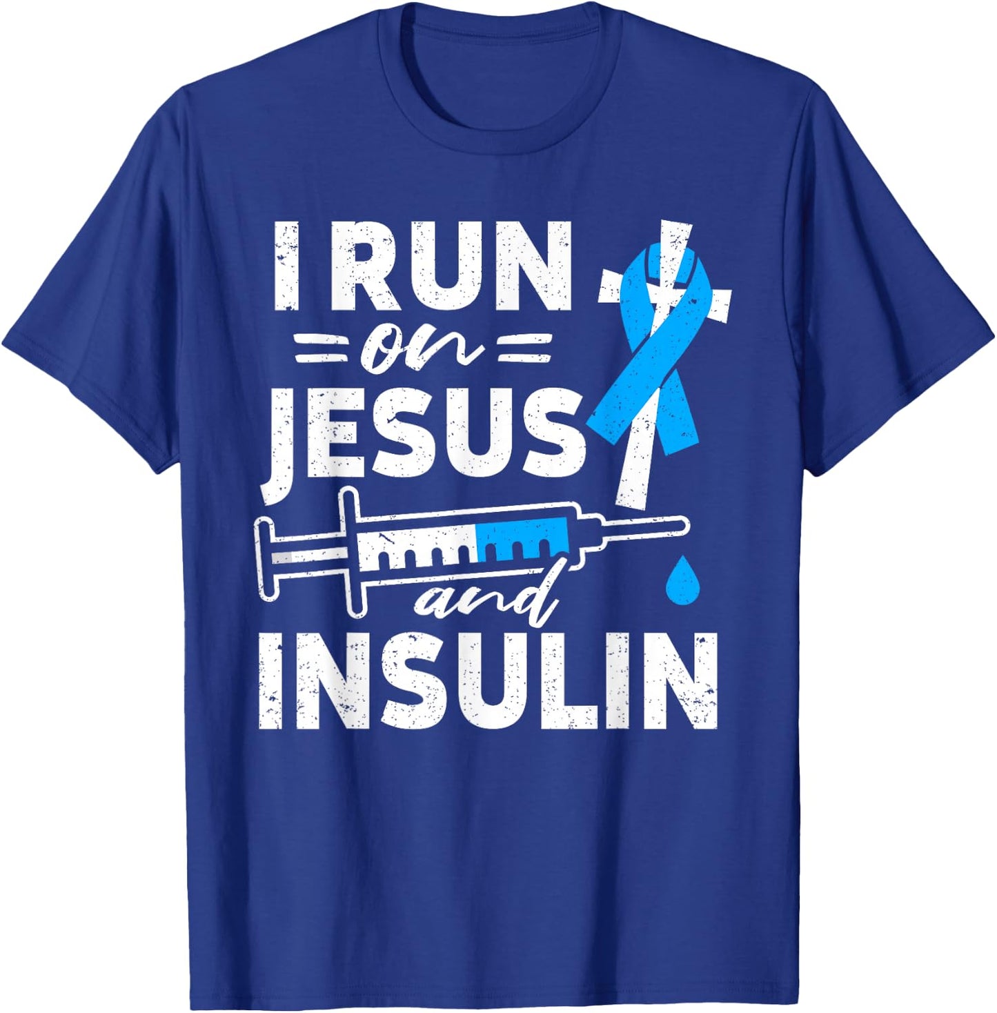 I Run On Jesus And Insulin Diabetic Diabetes Awareness T-Shirt - T-Shirt | Royal