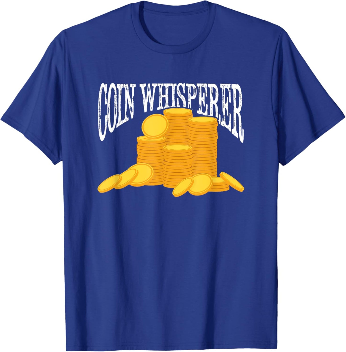 Coin Collecting Pennies Coin Collector Funny Coin Whisperer T-Shirt - T-Shirt | Royal