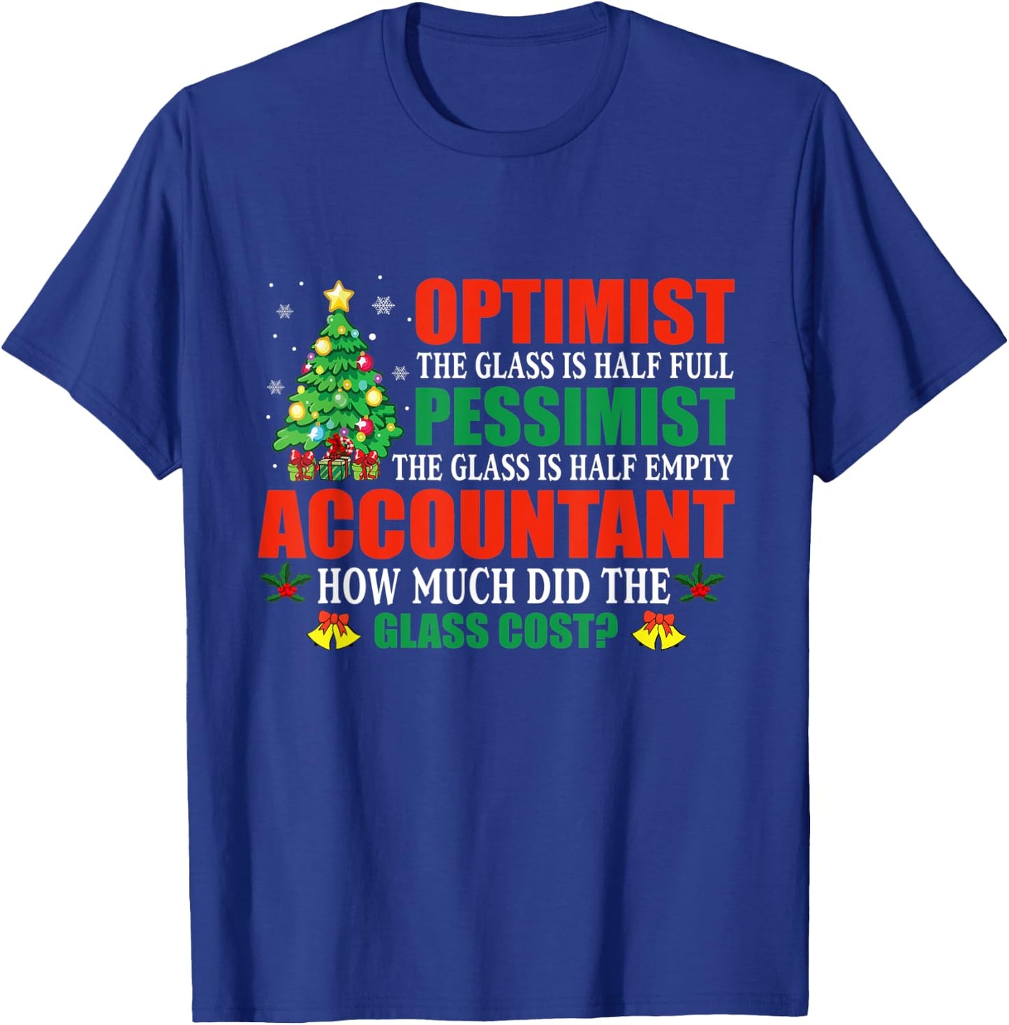 Optimist Pessimist Christmas Accounting Funny T-Shirt - T-Shirt | Royal