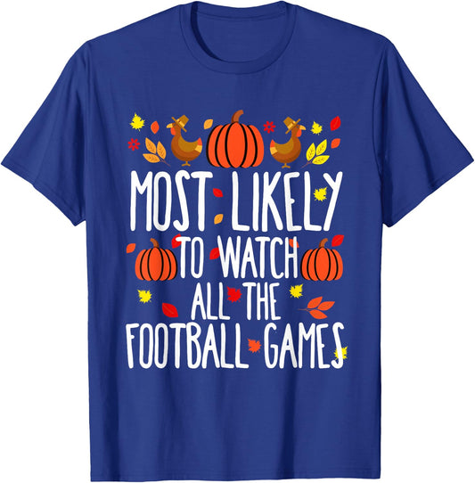 Most Likely To Watch Football Family Matching Thanksgiving T-Shirt - T-Shirt | Royal