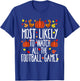 Most Likely To Watch Football Family Matching Thanksgiving T-Shirt - T-Shirt | Royal