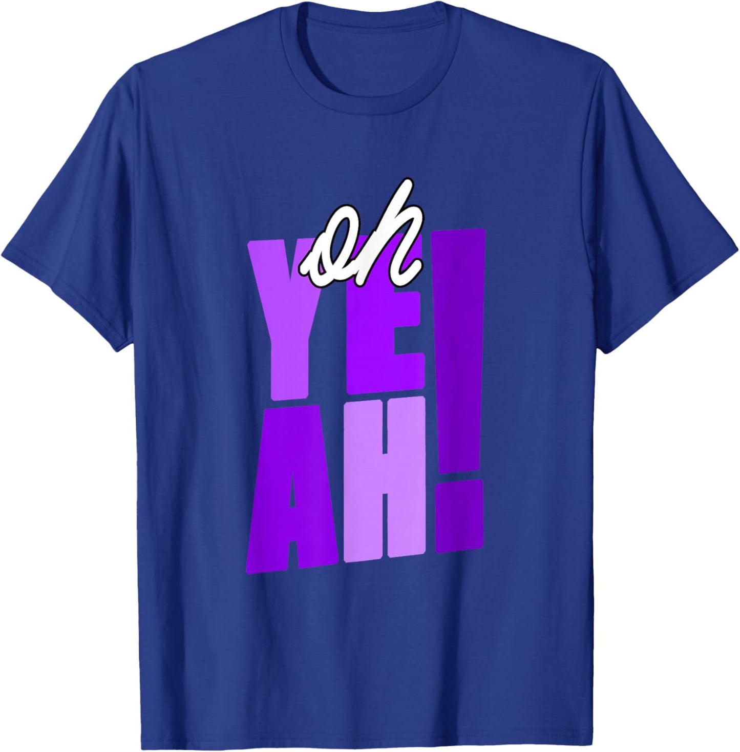 Purple Oh Yeah! Violet Purple Graphic T-Shirt - T-Shirt | Royal