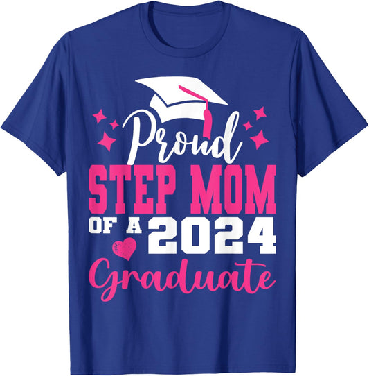 Super Proud Step Mom of 2024 Graduate Awesome Family College T-Shirt - T-Shirt | Royal